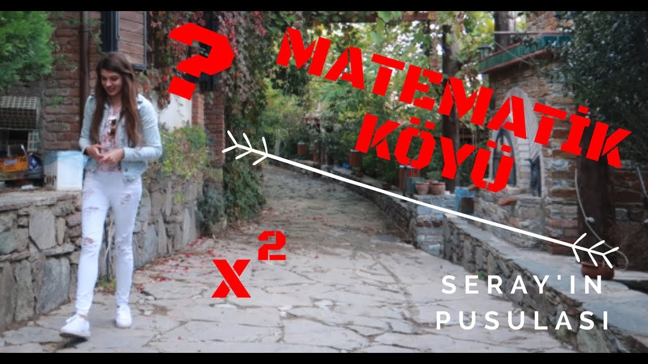 ŞİRİNCE'DE SIRADIŞI BİR KÖY | NESİN MATEMATİK KÖYÜ | SERAY