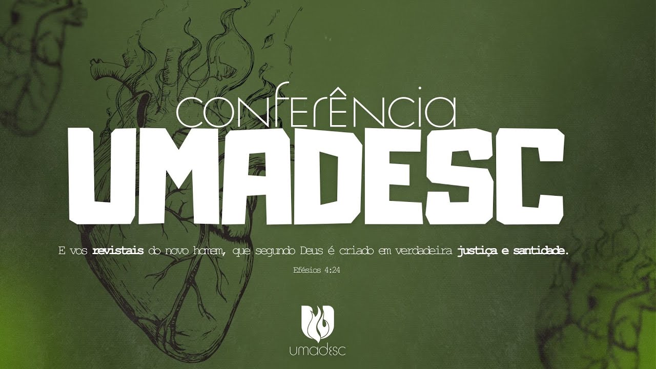 Confer&ecirc;ncia UMADESC 2026 | Revestidos em Justi&ccedil;a e Santidade