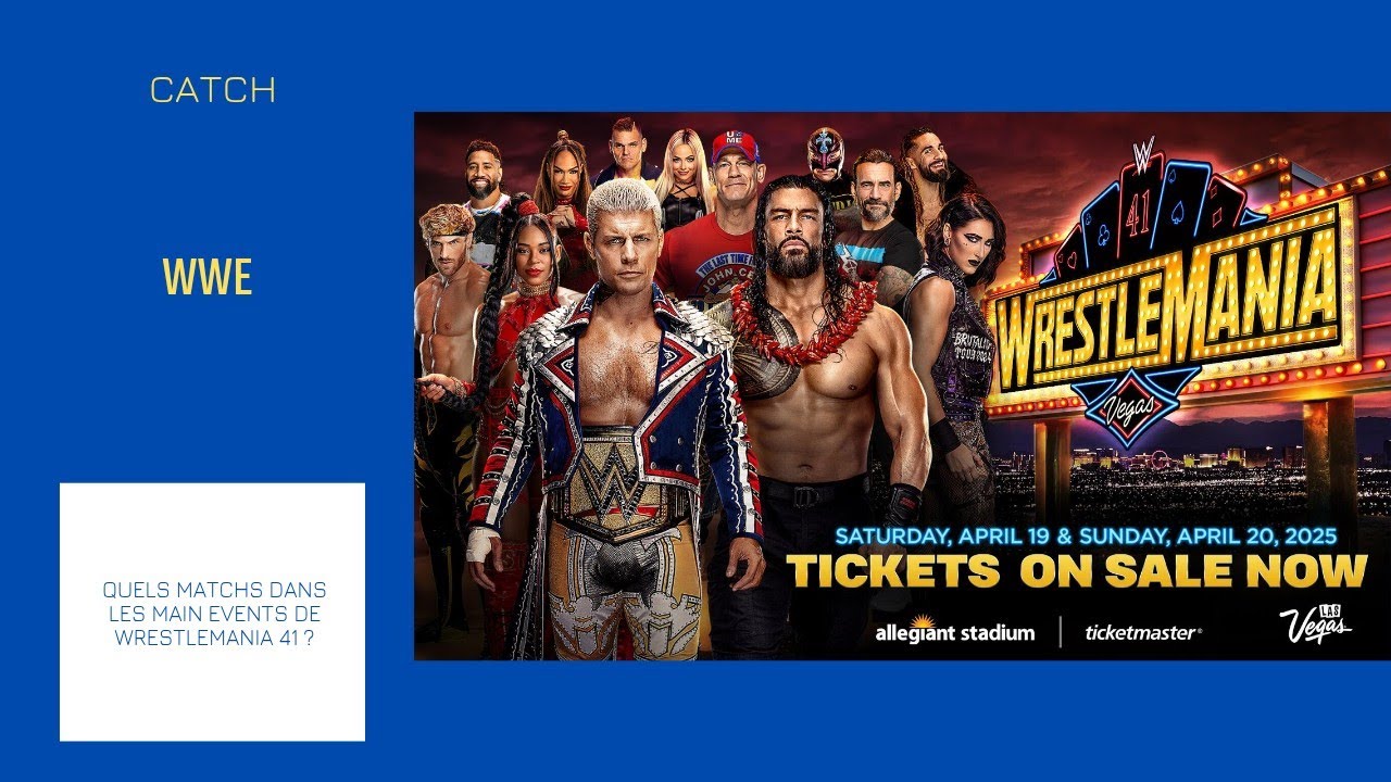 Catch, WWE : quels matchs dans les main events de WrestleMania 41 ?