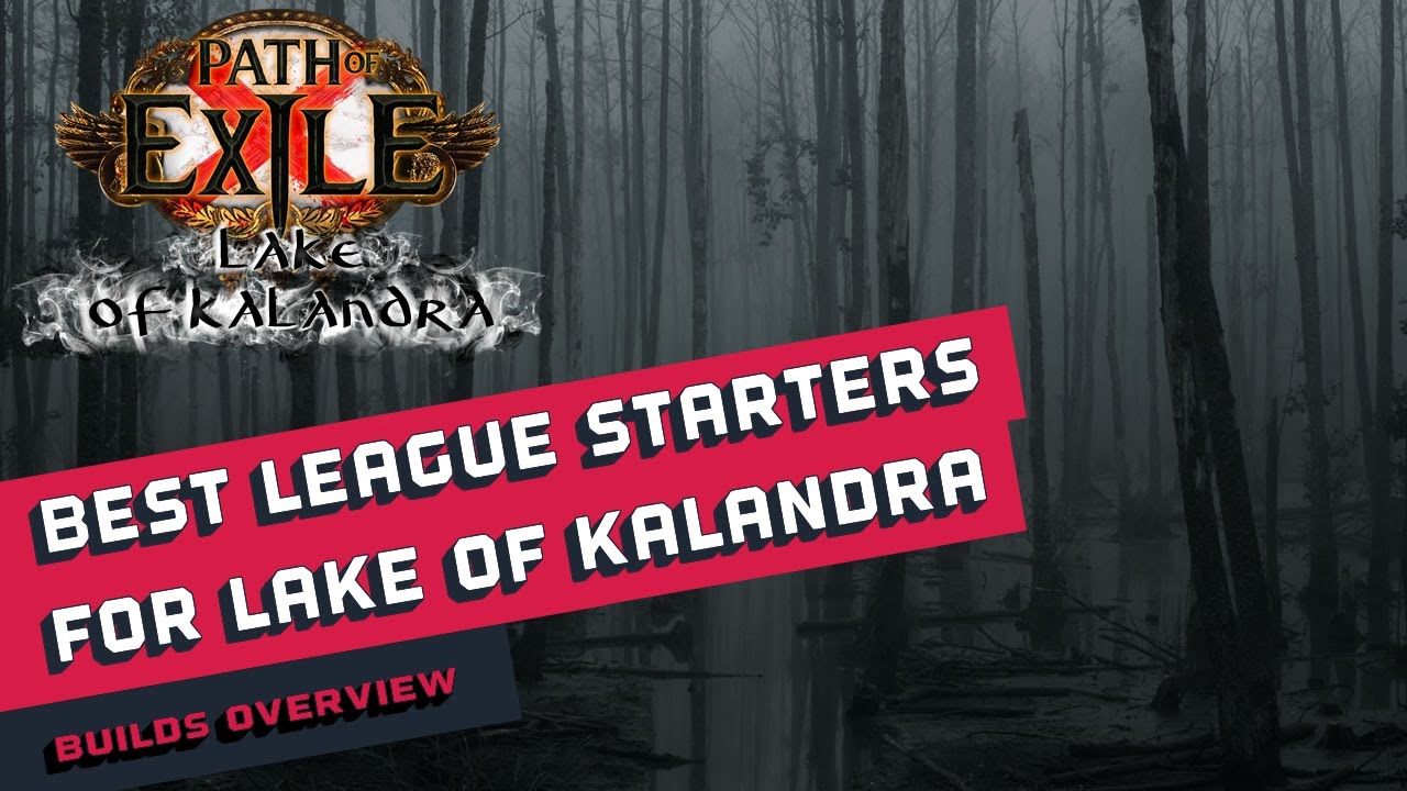 The Best League Starter Builds for Patch 3.19 and Lake of Kalandra by Odealo