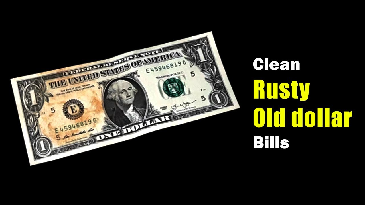 How to clean rusty old dollar bills