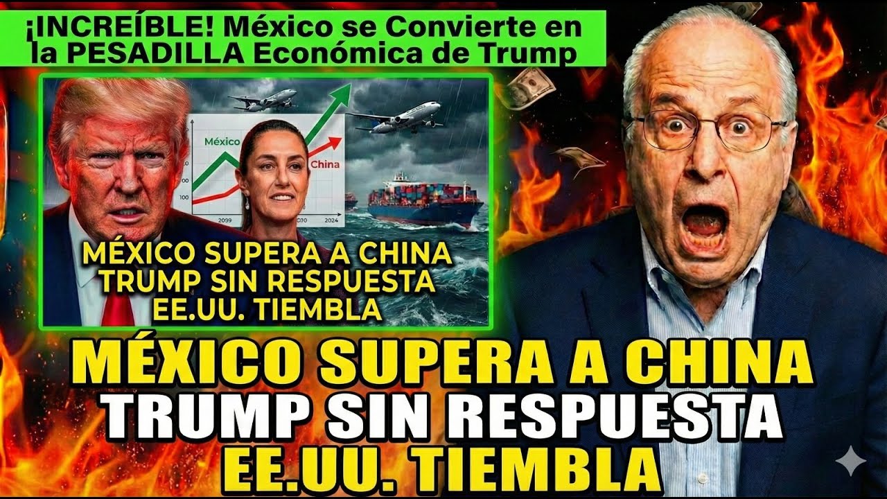 ¡INCREÍBLE! México se Convierte en la PESADILLA Económica de Trump