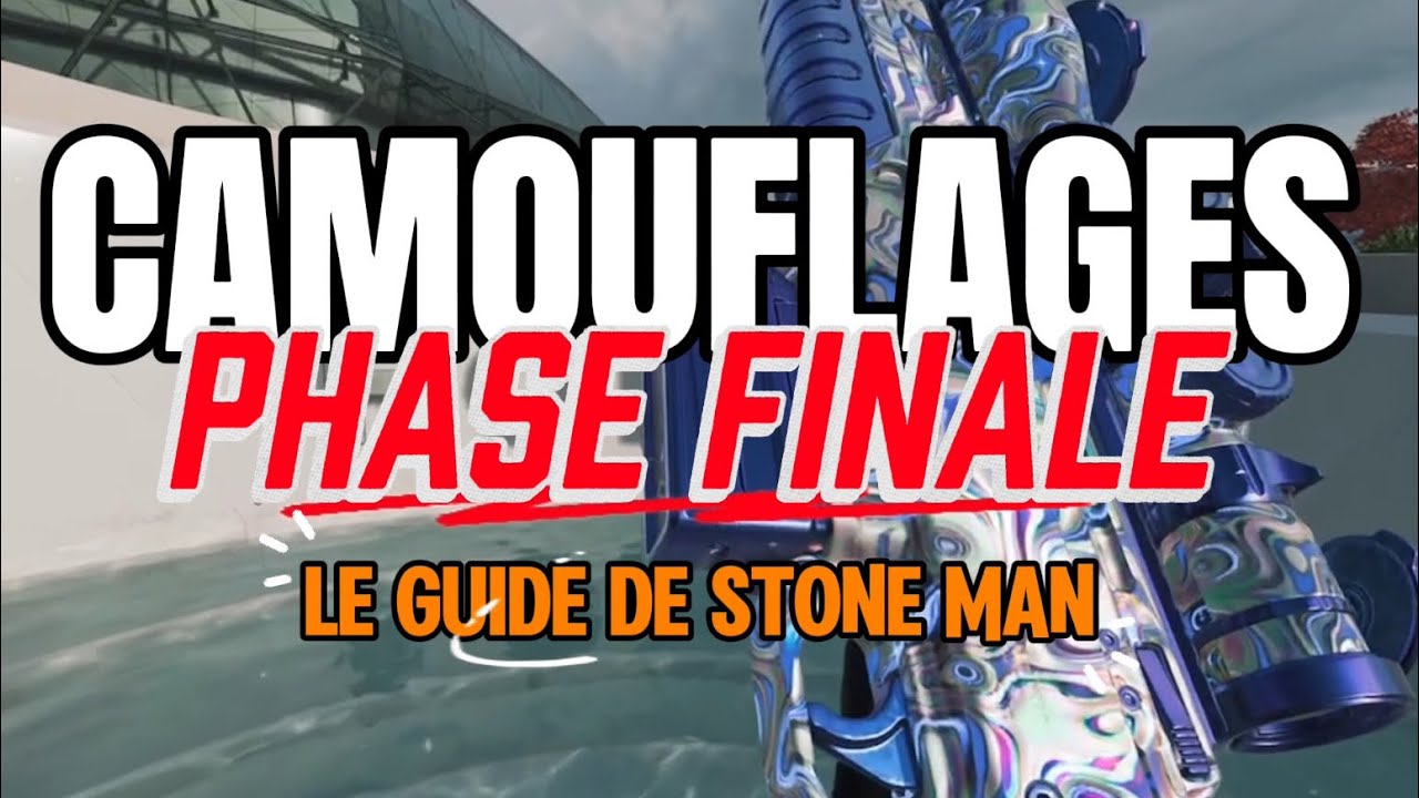 BO7 PHASE FINALE - LES CAMOUFLAGES - LE GUIDE DE STONE MAN