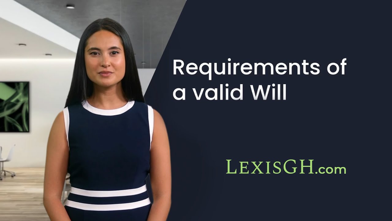 Requirements of a Valid Will in Ghana | Lexisgh.com