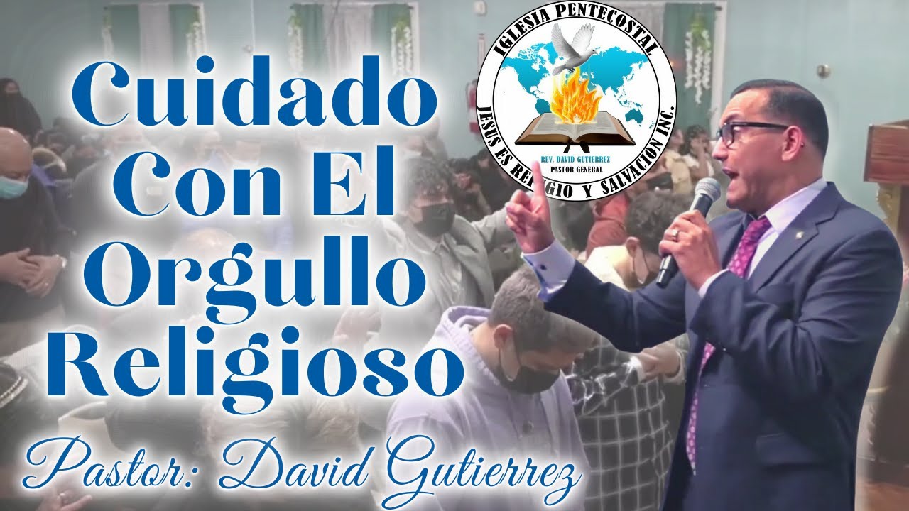 IglesiaJRS // Cuidado Con El Orgullo Religioso - Pastor General David Gutierrez  2/1/2022