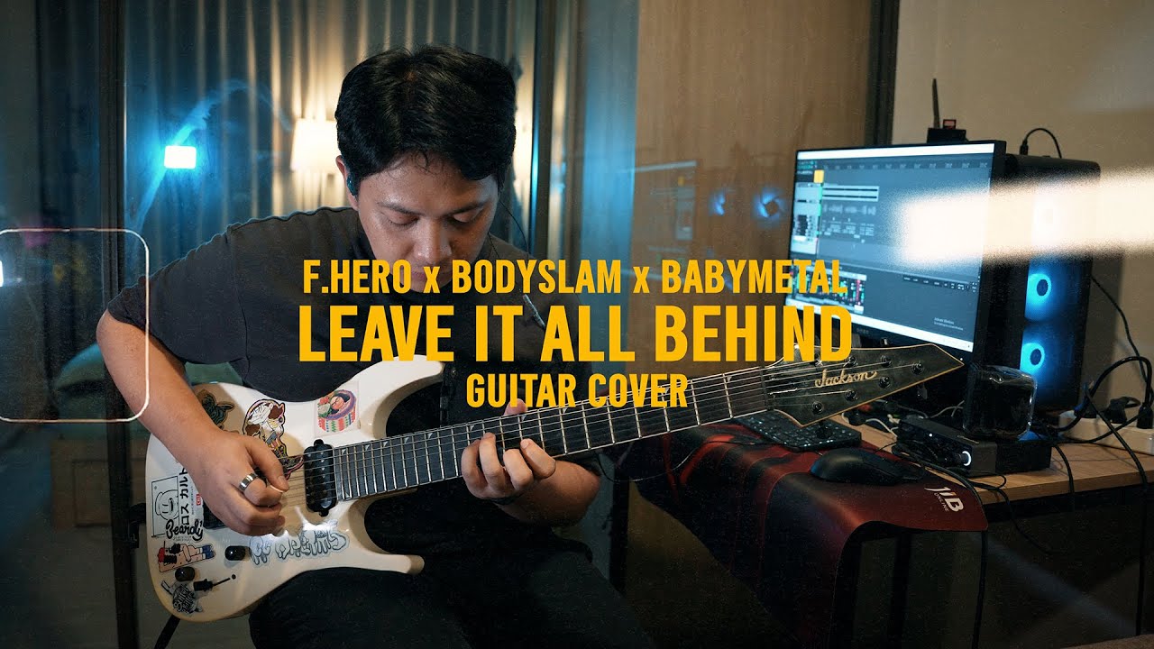 F.HERO x BODYSLAM x BABYMETAL - LEAVE IT ALL BEHIND | Full Guitar Cover