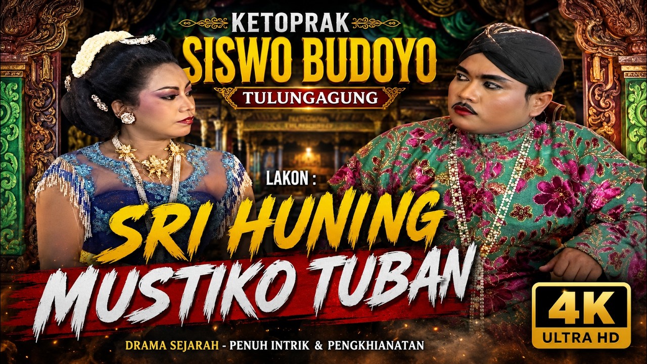 Sri Huning Mustika Tuban - Ketoprak Siswo Budoyo Tulungagung