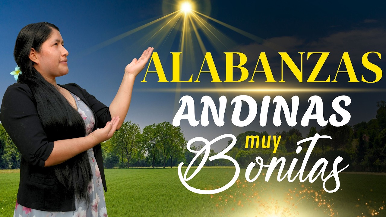 🎵 ALABANZAS ANDINAS MUY BONITAS 🙌 | Huaynos Cristianos para Llorar y Adorar