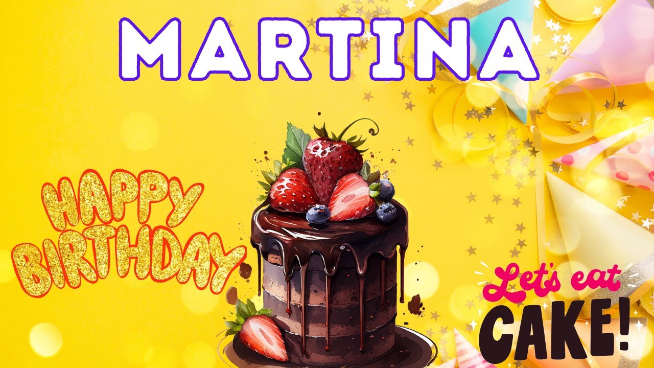 Happy Birthday Martina, Birthday of Martina, Best Birthday Wishes, hbd