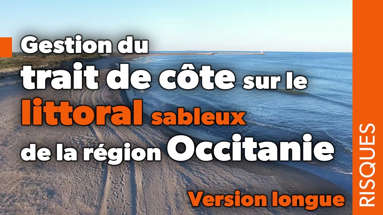Gestion du trait de côte sur le littoral sableux de la région Occitanie - Version longue