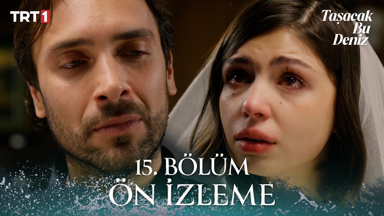 Taşacak Bu Deniz 15. Bölüm Ön İzleme @trt1