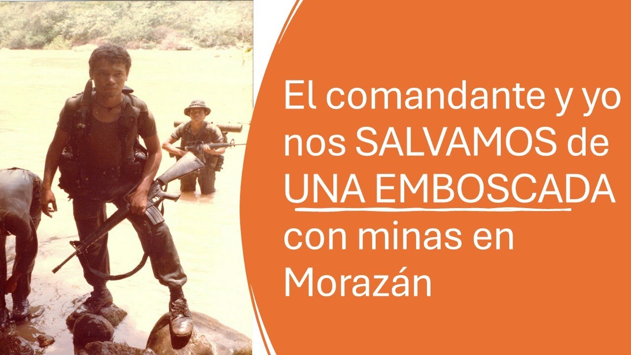 El comandante y yo nos SALVAMOS DE UNA EMBOSCADA con minas en Morazan.