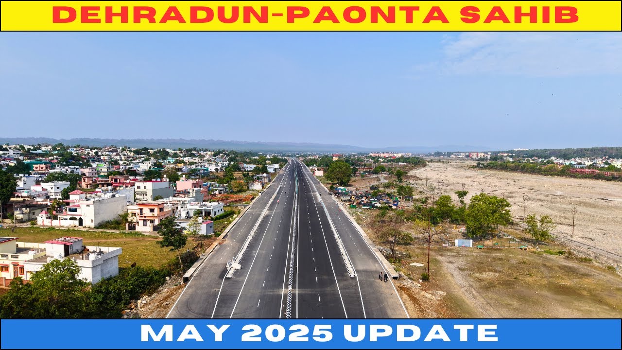 Dehradun-Paonta Sahib 4 Lane Project : May 2025 Update | Amazing Progress #detoxtraveller