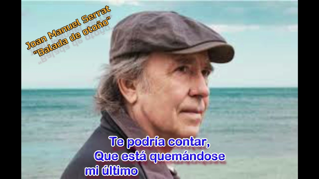 Joan Manuel Serrat  --  Balada de otoño  (con letra)
