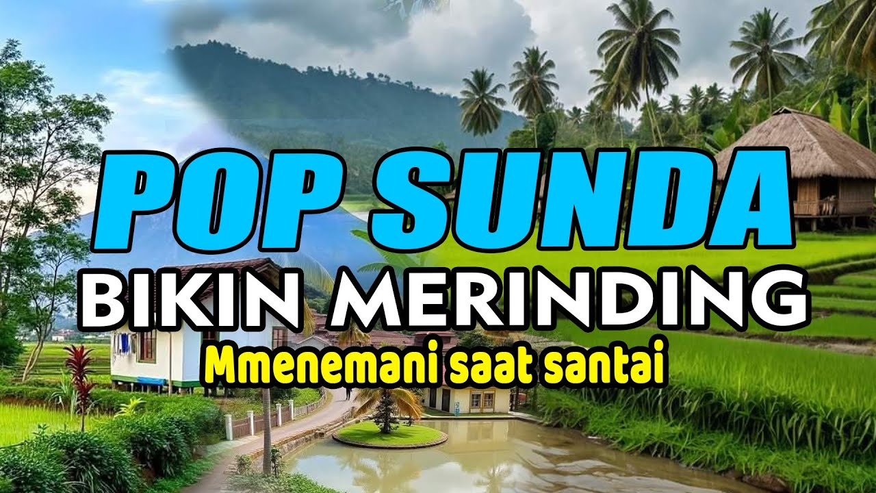 POP SUNDA BIKIN MERINDING SANGAT ENAK DI DENGAR / POP SUNDA LAWAS 