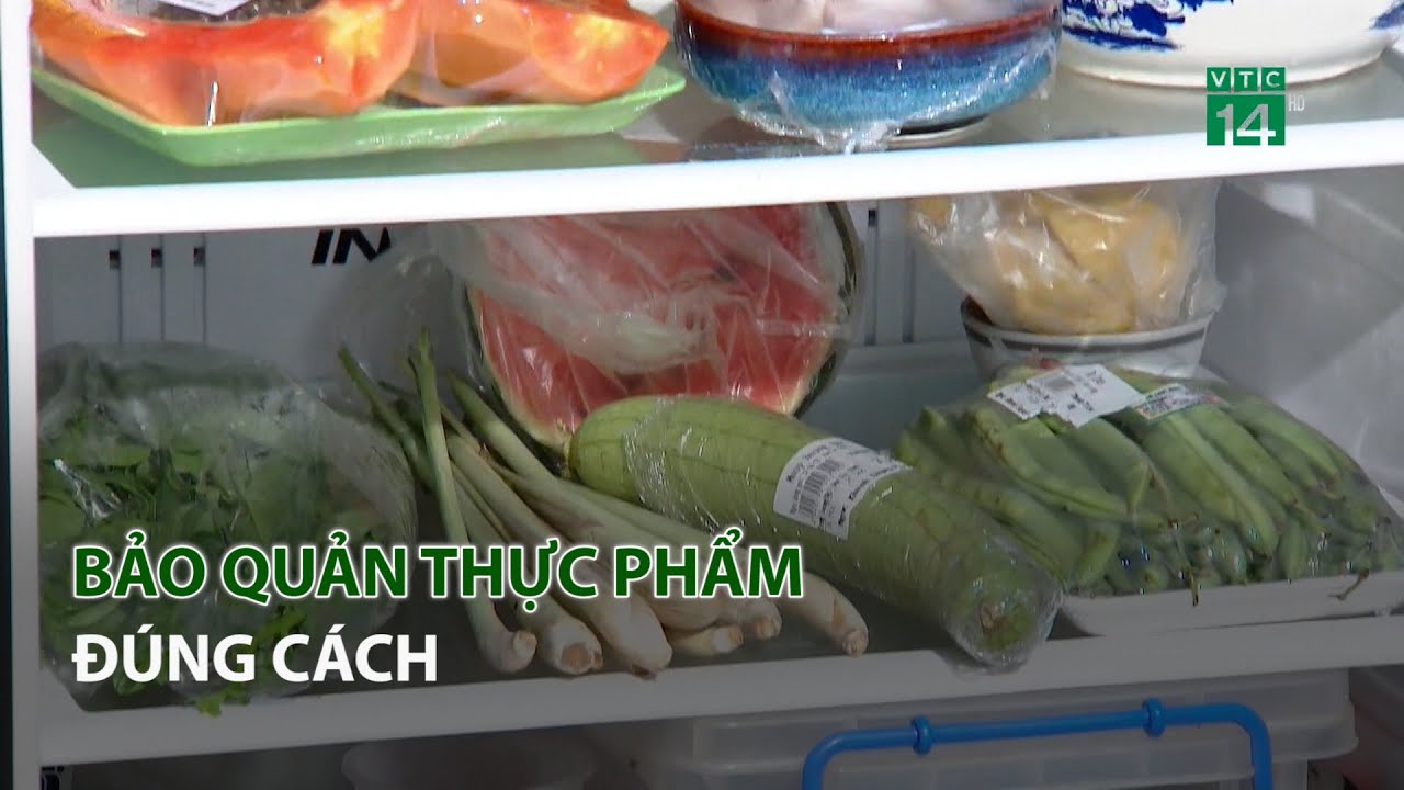 Bảo quản Thực Phẩm đúng cách | VTC14