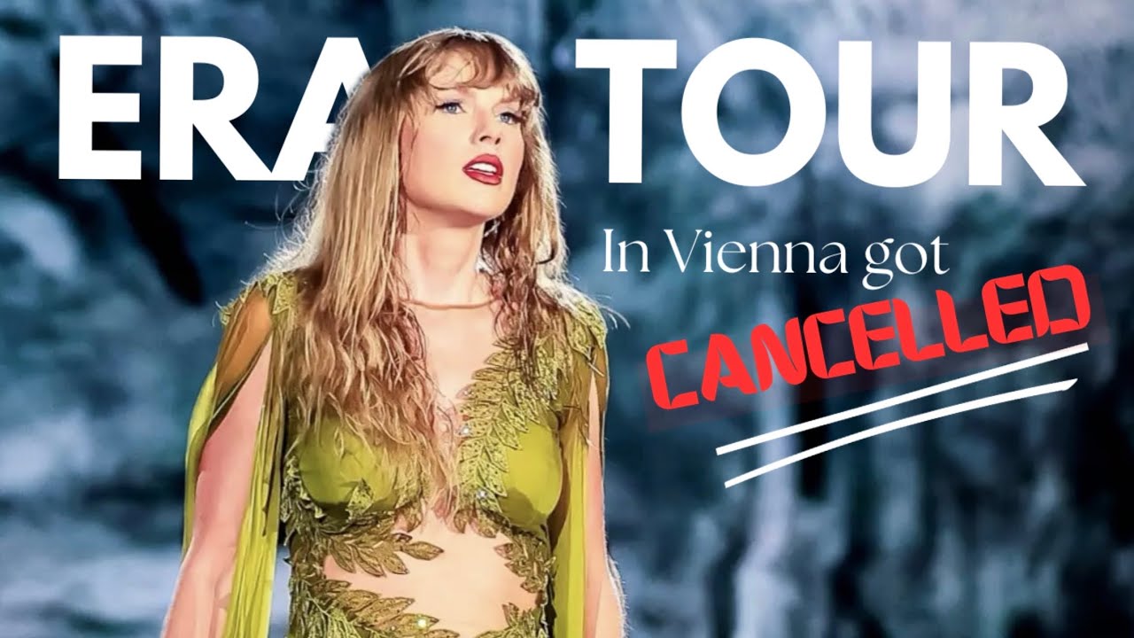 Sudden Cancellation: Taylor Swift's Eras Tour in Vienna Called Off Amid Security Threats