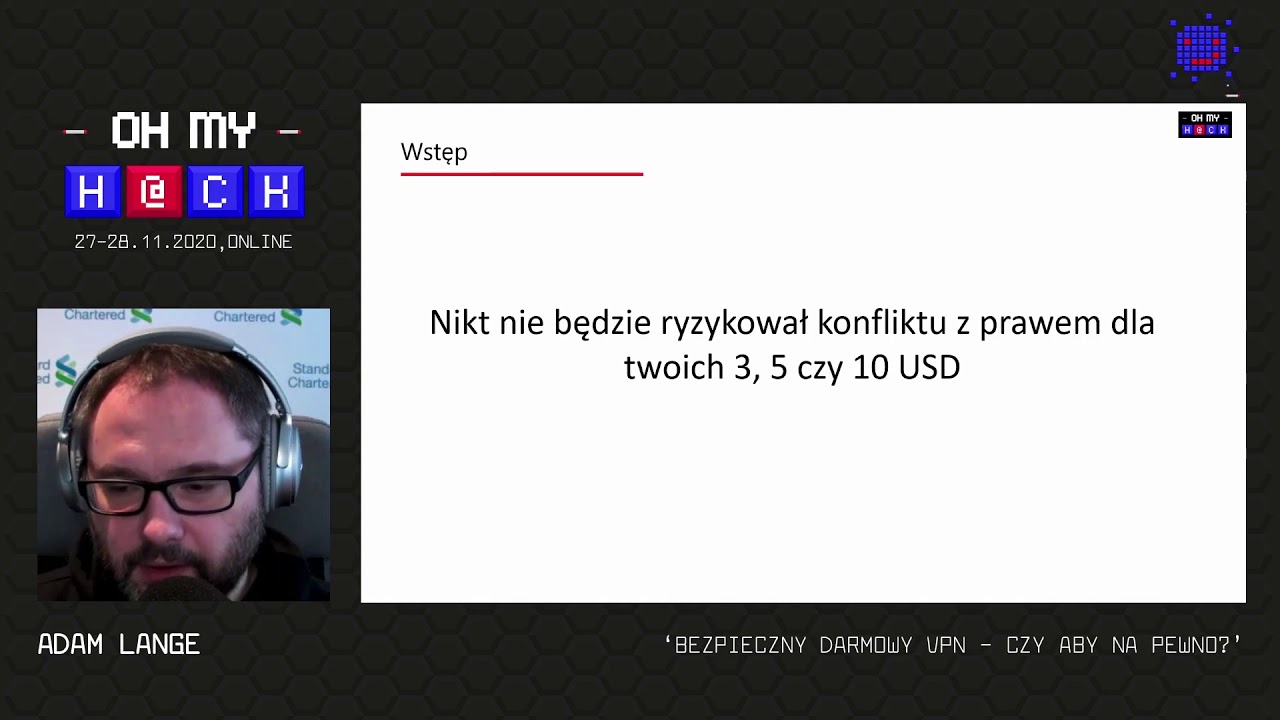 Oh My H@ck 2020 - Adam Lange - Bezpieczny, darmowy VPN - czy aby na pewno?