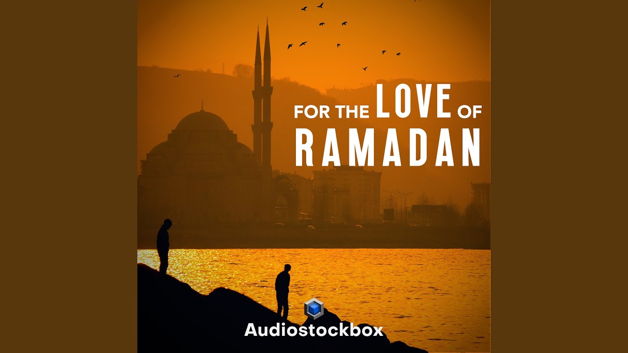 For The Love Of Ramadan