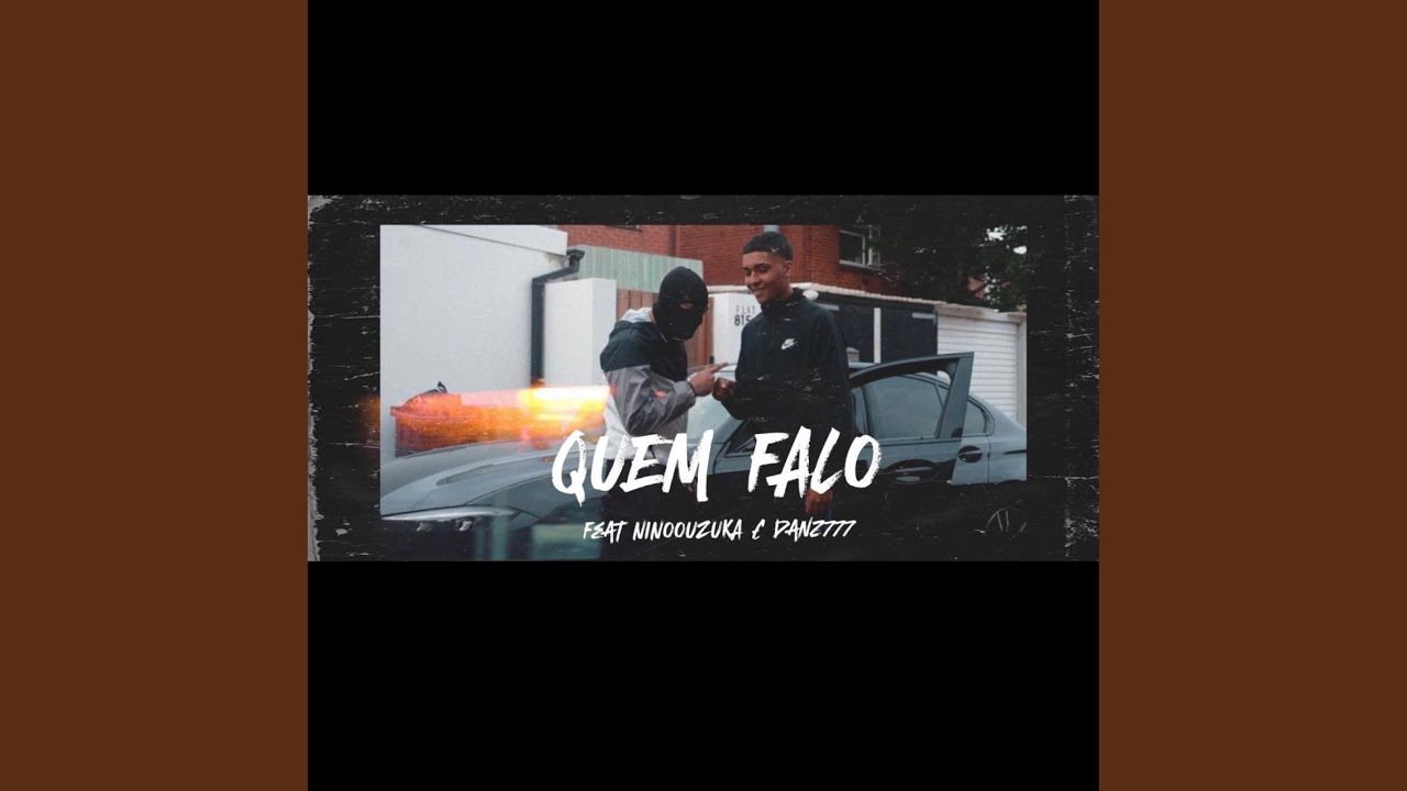 Quem Falo (feat. NinouZuka & MDL.Danz)