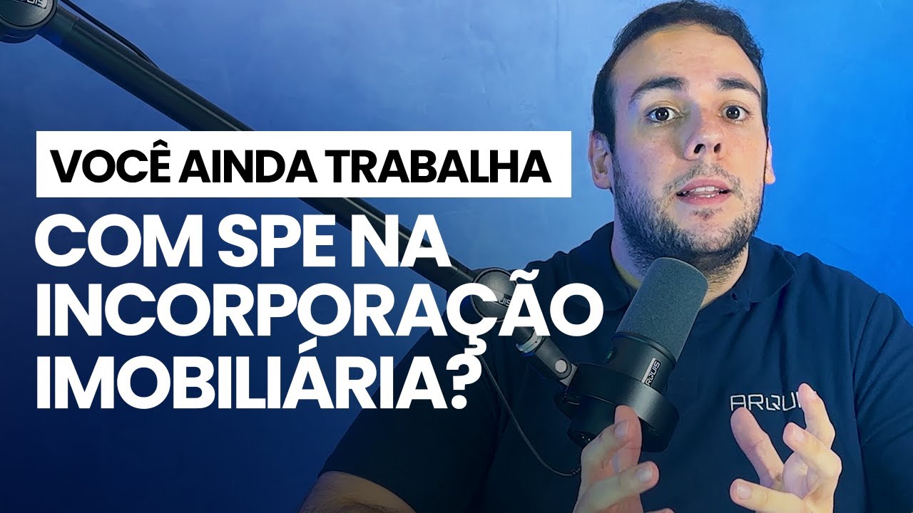 VOCÊ AINDA TRABALHA COM SPE NA INCORPORAÇÃO IMOBILIÁRIA?