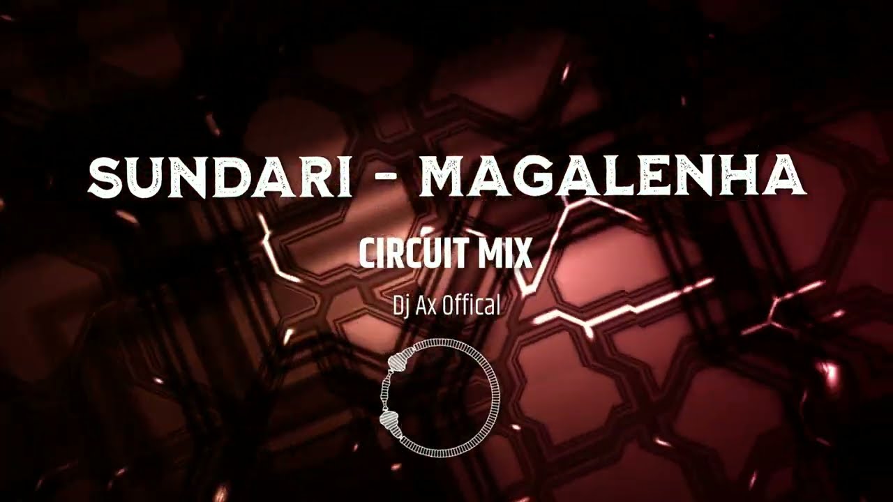 Sundari - Magalenha - CircuitMix2025 - Dj Ax Official