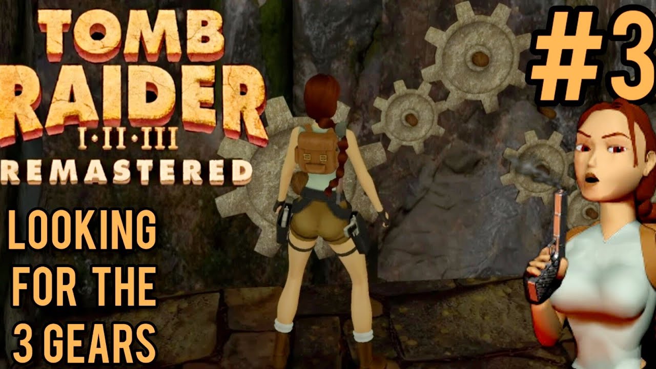 Tomb Raider I-III Remastered]PS5 TR 1 Part 3 Looking For The 3 Gears
