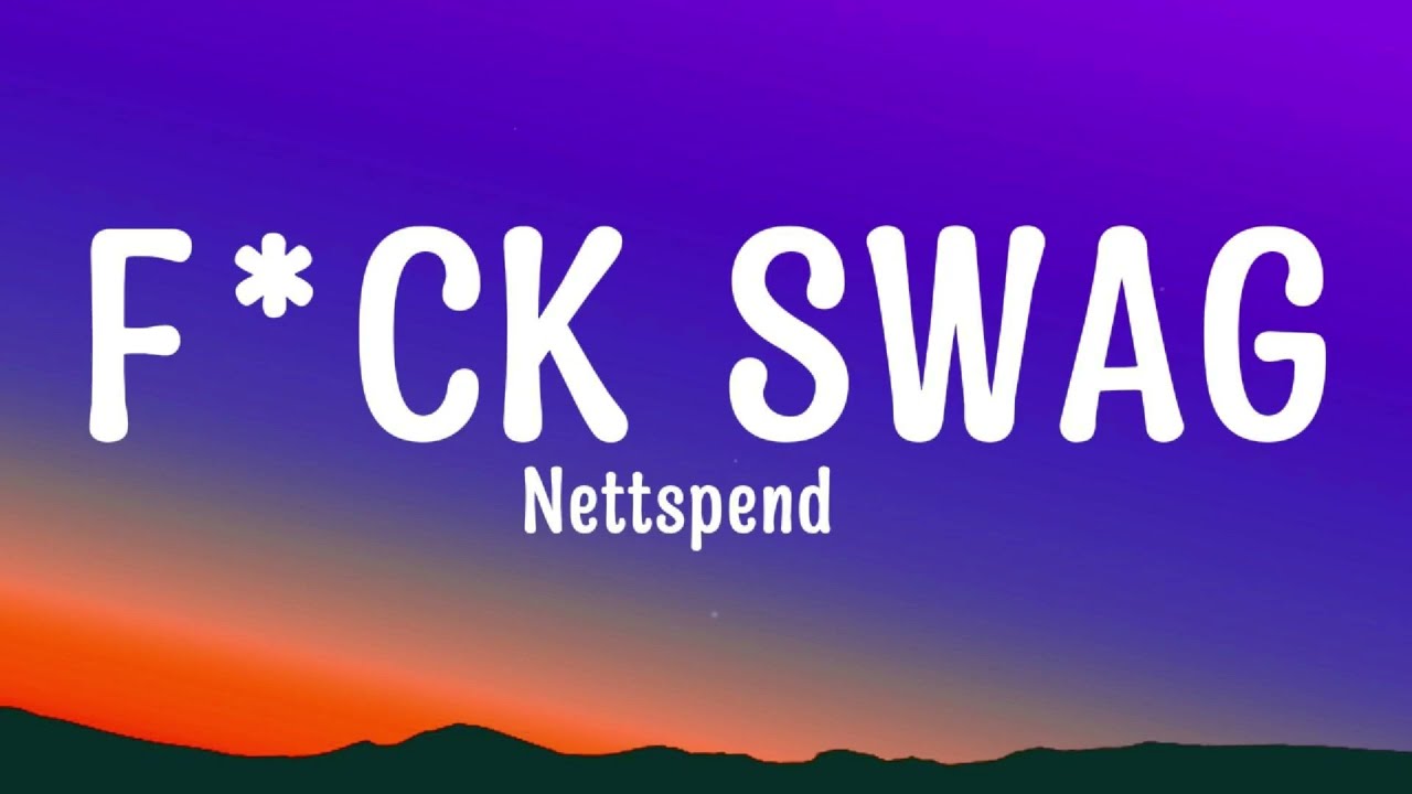 Nettspend - FCK SWAG (Lyrics)
