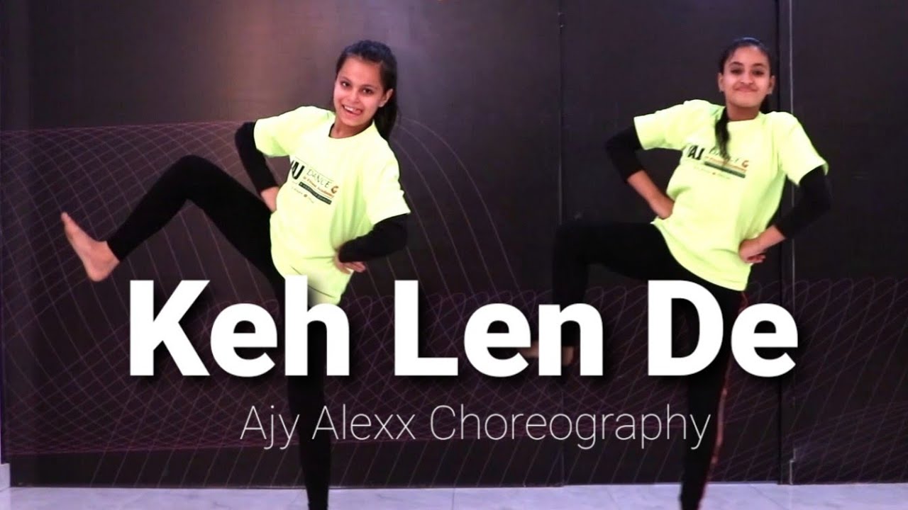Keh Len De | Kaka | Bhangra Video | Dance Cover | Ajy Alexx Choreography
