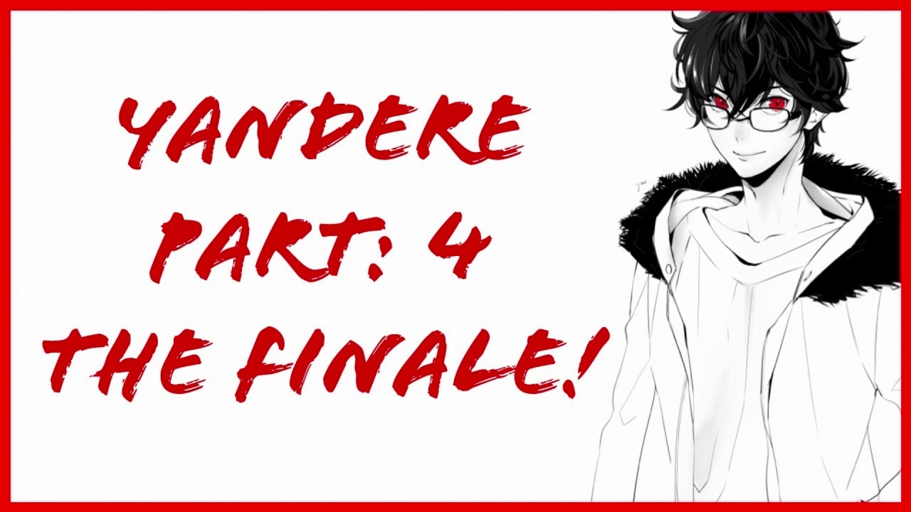 ( NOT FOR KIDS ) • ASMR • Yandere Part: 4 The Finale!