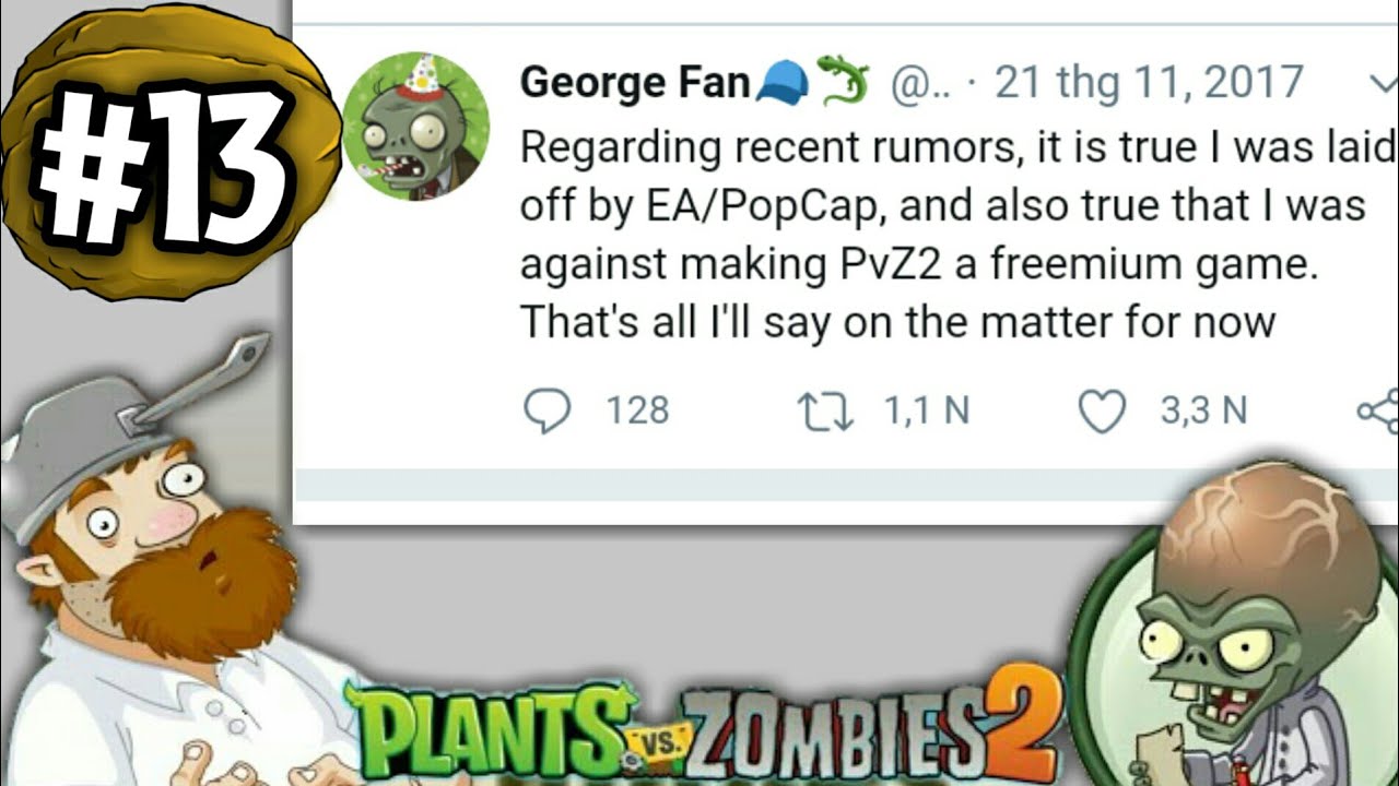 #13| Những điều có thể bạn chưa biết về PvZ 2 - George Fan bị sa thải?