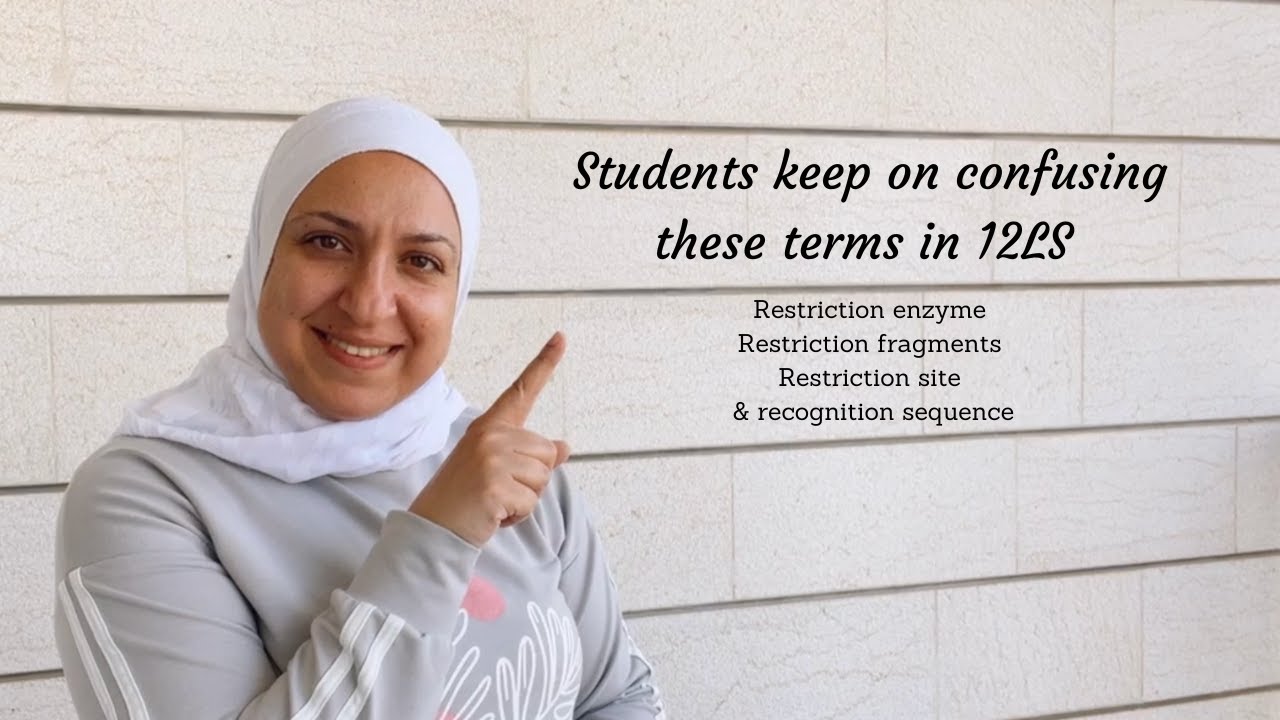 Students keep on confusing  in 12LS : Restriction enzyme, fragment, site & recognition sequence