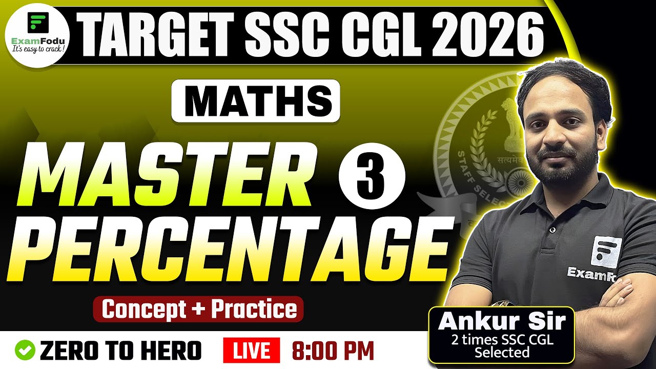 PERCENTAGE CLASS -3 MATHS TARGET SSC CGL 2026  BY ANKUR SHARMA SIR  @examfodu