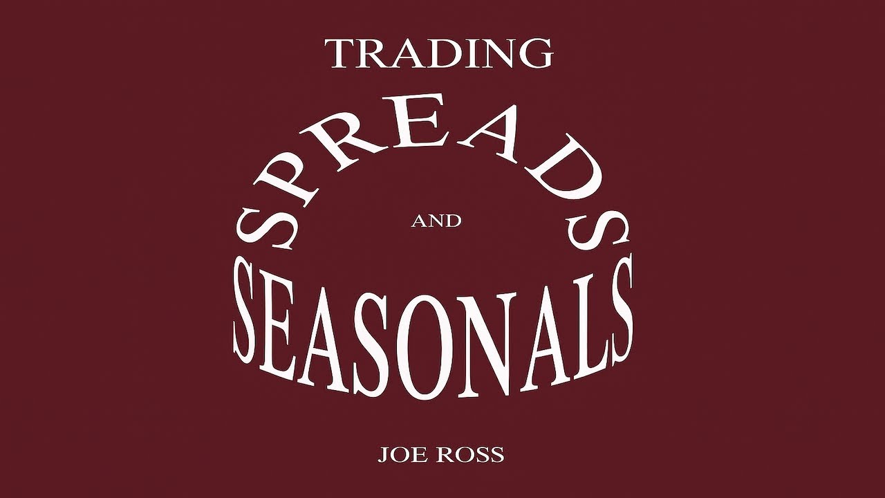 Trading Spreads and Seasonals: by Joe Ross | Book Summary