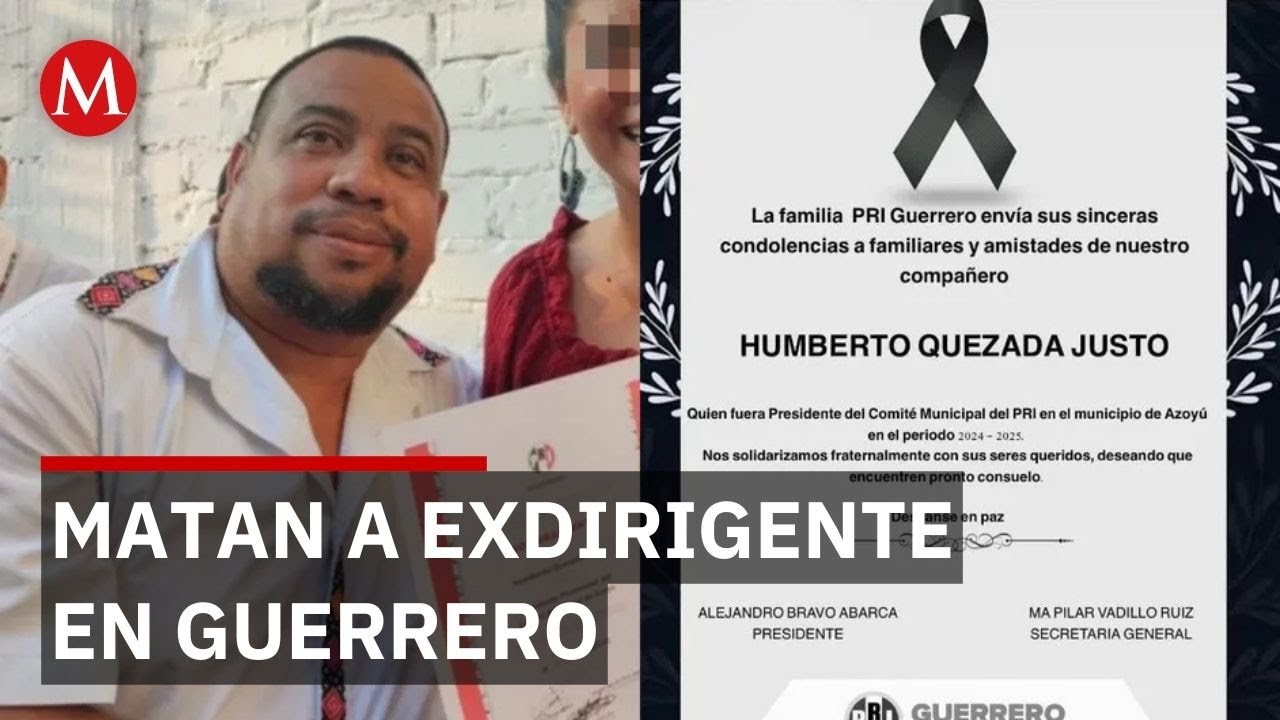 Asesinan al exdirigente del PRI Humberto Quezada Justo en Guerrero