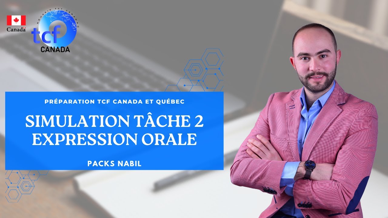Simulation Tâche 2 Expression Orale - Préparation TCF Canada et TCF Québec