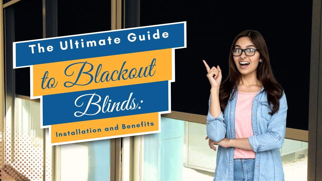 The Ultimate Guide to Blackout Blinds: Installation and Benefits✨