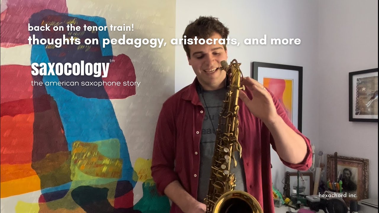 back on the tenor train! thoughts on pedagogy, aristocrats, and more #saxocology