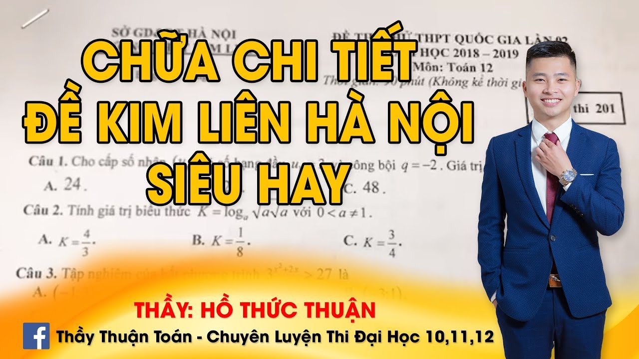 CHỮA CHI TIẾT ĐỀ KIM LIÊN HÀ NỘI 2019 SIÊU HAY