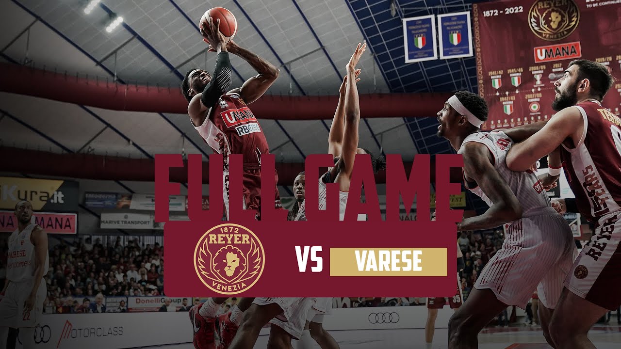Umana Reyer Venezia - Pall. Varese : 28A giornata serie A 2022/23 - FULL GAME