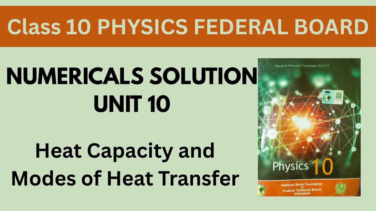 Class 10 Physics | Unit 10 Numerical Solution | Federal Board New Physics | Unit 10 Heat Capacity