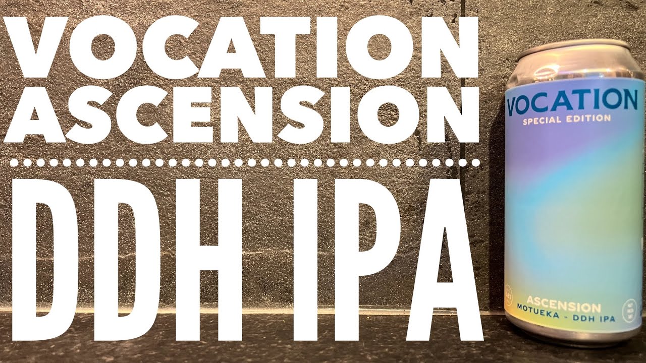 Vocation Ascension Motueka DDH IPA By Vocation Brewery | British Craft Beer Review