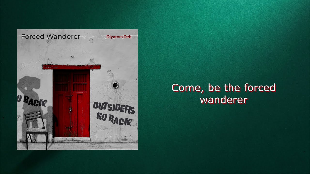 Forced Wanderer - Diyatom Deb| Offical Lyrics Video