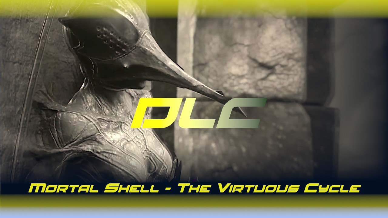 VIRTUOUS CYCLE - DLC | Easy Guide | Mortal Shell [DE/ENG]