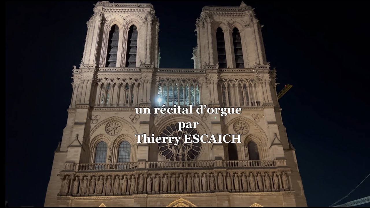 NOTRE-DAME Rénovée Récital d'orgue par Thierry Escaich