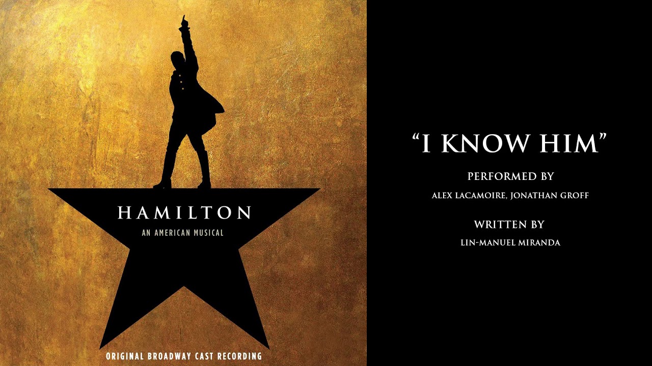 "I Know Him" from HAMILTON