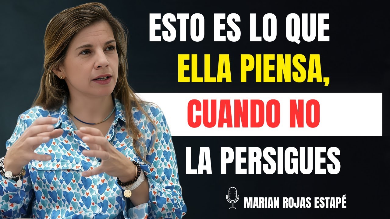 Esto es lo que Piensa una Mujer Cuando No la Persigues (Psicología Femenina) | Marian Rojas Estapé