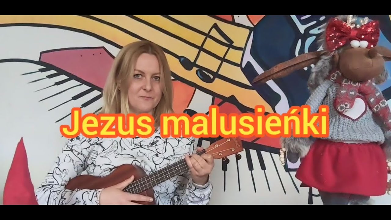Jezus Malusieńki - jak zagrać na ukulele