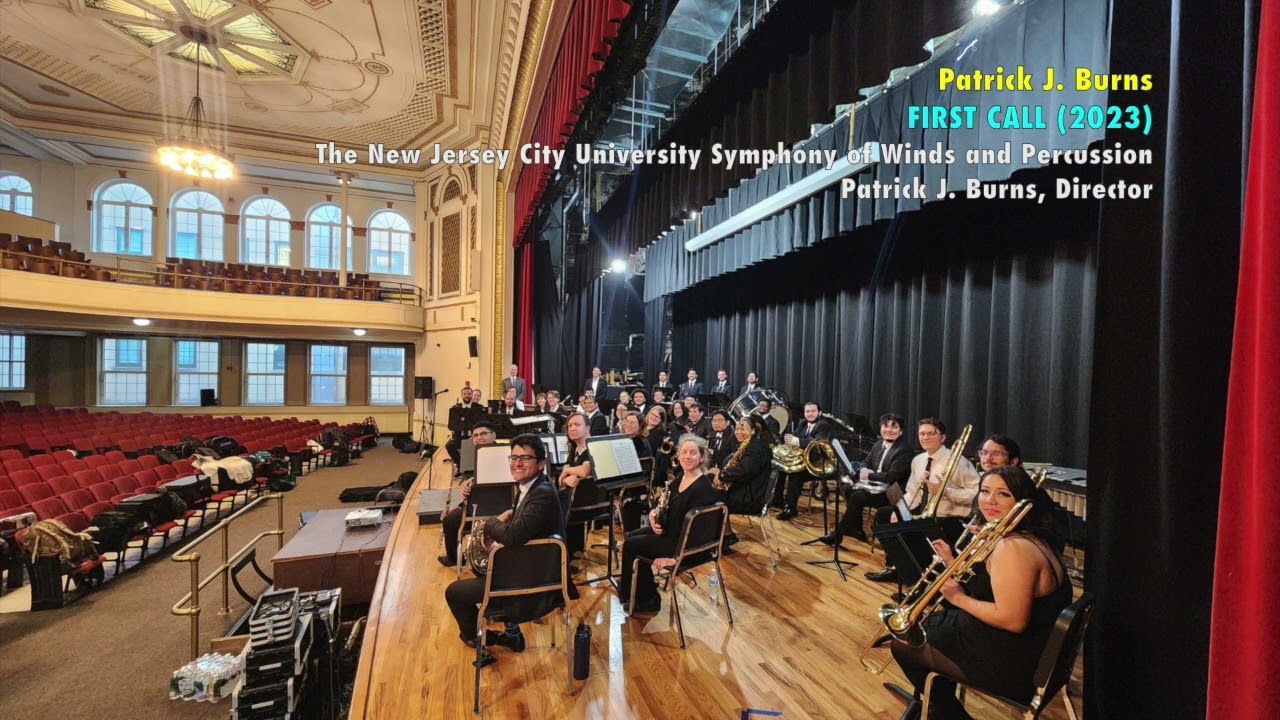 Patrick J. Burns: FIRST CALL (NJCU Symphony of Winds and Percussion, Patrick J. Burns, Director)