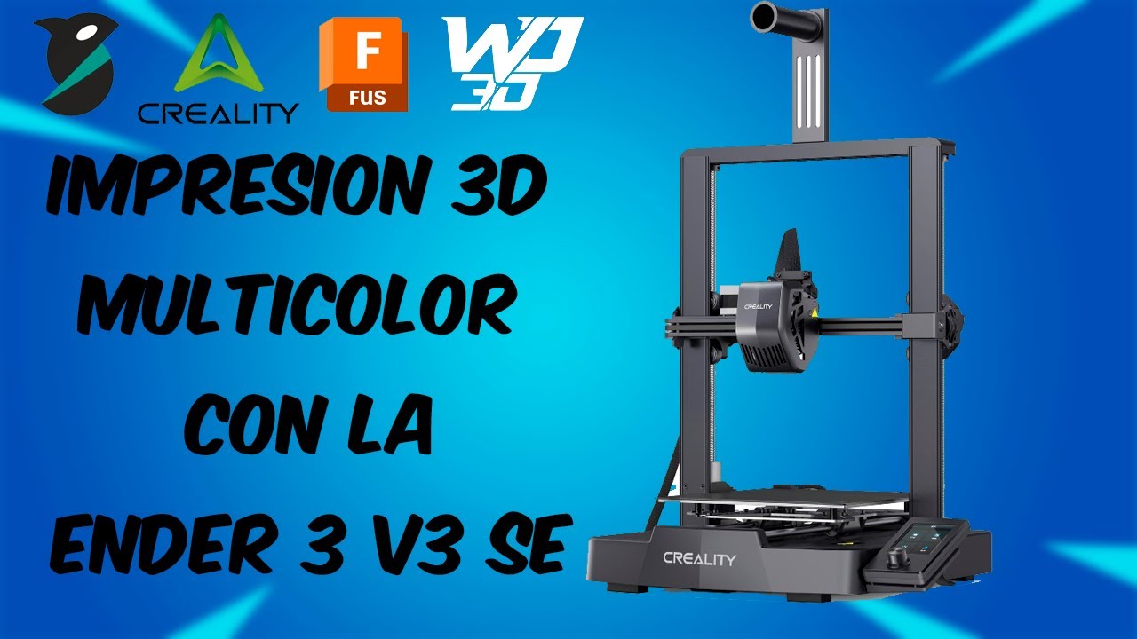 IMPRESION 3D MULTICOLOR CON LA ENDER 3 V3 SE